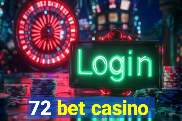 72 bet casino